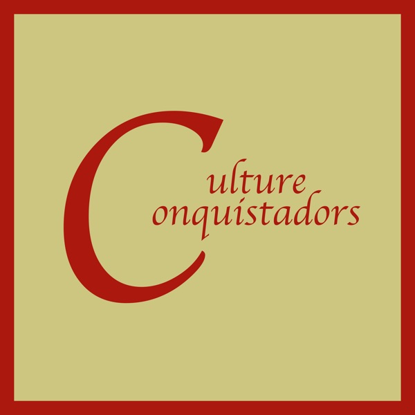 The Culture Conquistadors Podcast cover
