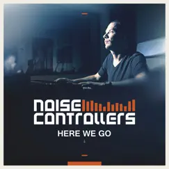 Here We Go - Single by Noisecontrollers album reviews, ratings, credits
