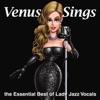 Venus Sings - The Essential Best of Lady Jazz Vocals, 2015