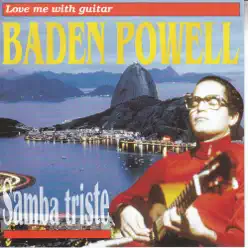 Love Me With Guitar (Samba Triste) - Baden Powell