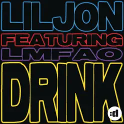 Drink (Remixes) [feat. LMFAO] - EP - Lil Jon