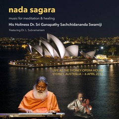 Nada Sagara - Live at the Sydney Opera House (feat. L. Subramaniam)