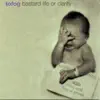 Bastard Life or Clarity album lyrics, reviews, download