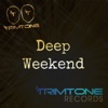 Trimtone - Deep Weekend (Mix 1)