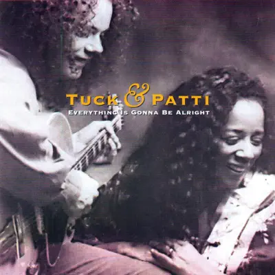 Everything Is Gonna Be Alright - Tuck & Patti