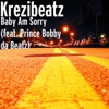 Baby Am Sorry (feat. Prince Bobby da Beatz) - Single