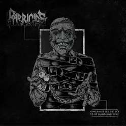Sometimes It's Better to Be Blind and Deaf - Parricide Sometimes It's Better to Be Blind and Deaf - Parricide