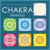 Chakra Balancing - Healing Music for Meditation and Stress Release album lyrics, reviews, download