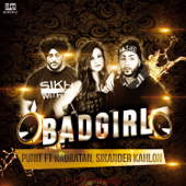 Bad Girl (feat. Kauratan & Sikander Kahlon) - P-Unit