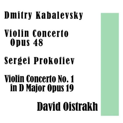Dmitry Kabalevsky: Violin Concerto Opus 48 / Sergei Prokofiev: Violin Concerto No. 1 in D Major Opus 19 - National Philharmonic Orchestra Dmitry Kabalevsky: Violin Concerto Opus 48 / Sergei Prokofiev: Violin Concerto No. 1 in D Major Opus 19 - National Philharmonic Orchestra