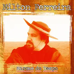 Marcas do Tempo - Nilton Ferreira