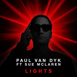 Lights (feat. Sue McLaren) [Remixes] - EP - Paul Van Dyk