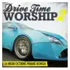 Drive Time Worship, Vol. 2 album lyrics, reviews, download