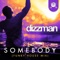 Somebody (Funky House Mix) - Single - Dizzman lyrics