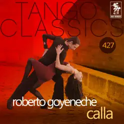 Calla (Historical Recordings) - Roberto Goyeneche