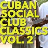 Cuban Social Club Classics, Vol. 2