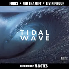 Tidal Wave - Single by Fokis, Nio tha Gift & Livin Proof album reviews, ratings, credits