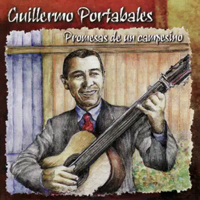 Promesas De Un Campesino - Guillermo Portabales Promesas De Un Campesino - Guillermo Portabales