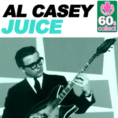 Juice (Remastered) - Single - Al Casey