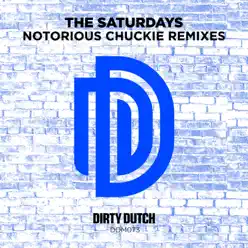 Notorious Chuckie (Remixes) - Single - The Saturdays