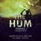 The Hum (Lost Frequencies Short Remix) - Dimitri Vegas, Like Mike & Ummet Ozcan lyrics