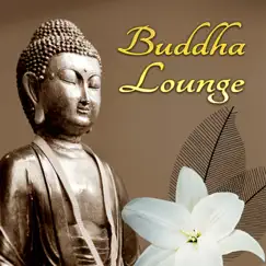 Buddha Lounge – Chillout Music, Buddha Spirit, Groove, Chill Sessions, Buddha Spritz, Musica Chill Out, Just Relax, Sexy Songs by Chillout Music Ensemble album reviews, ratings, credits