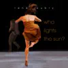 Who Lights the Sun? - Single album lyrics, reviews, download