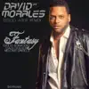 Fantasy (David Morales Disco Juice Remix) [feat. David Walker & Melonie Daniels] - Single album lyrics, reviews, download