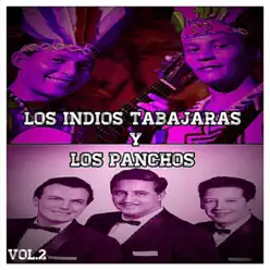 Los Indios Tabajaras y los Panchos, Vol. 2 - Los Índios Tabajaras Los Indios Tabajaras y los Panchos, Vol. 2 - Los Índios Tabajaras