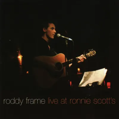 Live at Ronnie Scott's - Roddy Frame Live at Ronnie Scott's - Roddy Frame