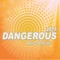 Dangerous (Nothing but the Beat Mashup Remix) - Dave Sinclair lyrics