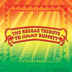 The Reggae Tribute To Jimmy Buffett by Reggae Machine album reviews, ratings, credits