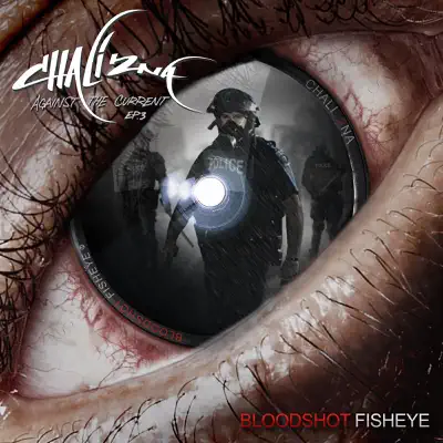 Bloodshot Fisheye - Against the Current EP.3 - Chali 2na