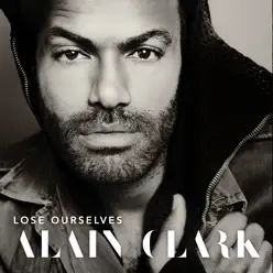 Lose Ourselves - Single - Alain Clark