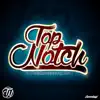 Top Notch 2016 - Single album lyrics, reviews, download