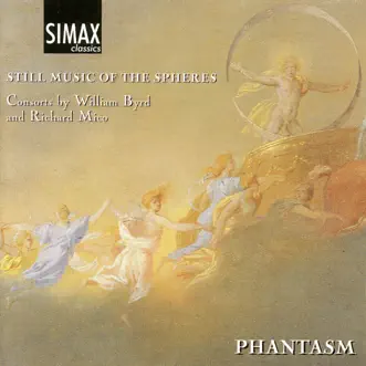 Still Music of the Spheres - Consorts By William Byrd and Richard Mico by Phantasm album reviews, ratings, credits