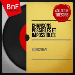 Chansons possibles et impossibles (Mono Version) - Boris Vian