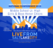 ACDA National Conference 2015 Middle School Jr. High Girls and Boys Honors Choirs (Live) - Middle School Jr. High Girls Honors Choir, Elena Sharkova, Middle School Jr. High Boys Honors Choir & Bob Chilcott