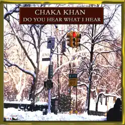 Do You Hear What I Hear? - Single - Chaka Khan