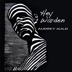Hey Warden by Audrey Auld album reviews, ratings, credits