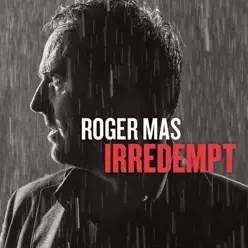 Irredempt - Roger Mas