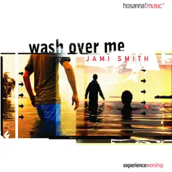 Wash Over Me - Jami Smith