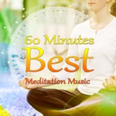 60 Minute Best Meditation Music - Relaxing Sounds for Yoga and Zen Meditation, Body and Spirit Healing, Spiritual Enlightenment and Awakening, Mindfulness Meditation artwork