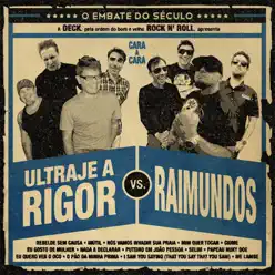 Ultraje a Rigor X Raimundos - Raimundos