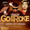 Go Broke (feat. Kap G, Oscar Roque & HighImPooh) - Single album lyrics, reviews, download
