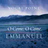 O Come, O Come, Emmanuel - Single album lyrics, reviews, download