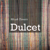 Dulcet - Micah Tewers
