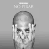 No Pixar - Single album lyrics, reviews, download