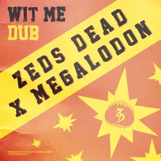 Wit Me Dub by Zeds Dead & Megalodon song reviws