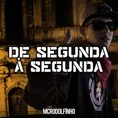De Segunda a Segunda - Single - MC Rodolfinho